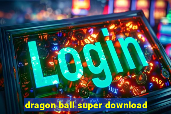 dragon ball super download